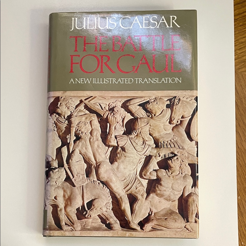 The Battle for Gaul by Julius Caesar A New Illustrated Translation 1st Ed 1980